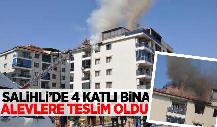 Salihli'de 4 katlı bina alev alev yandı!
