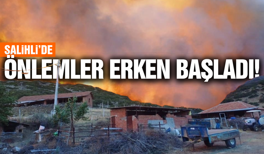 Salihli'de yangın tedbirleri masaya yatırıldı!