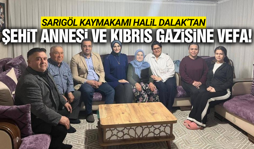 Sarıgöl Kaymakamı Halil Dalak'tan anlamlı ziyaret!