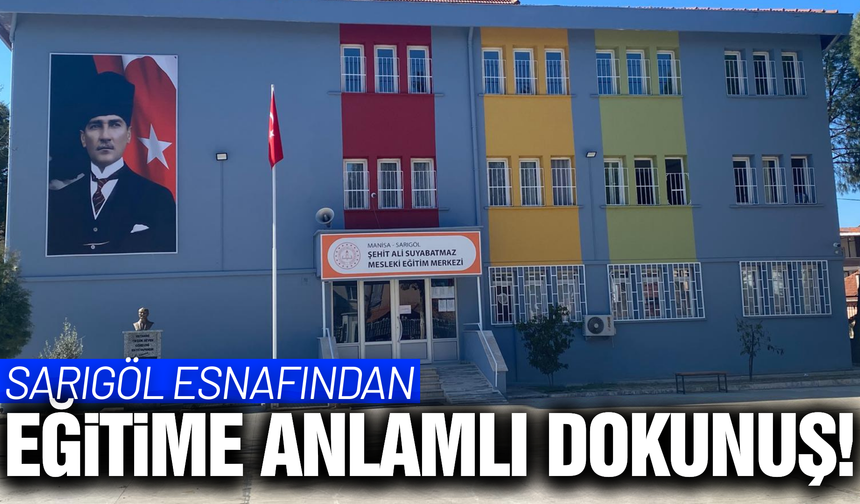 Sarıgöl'de esnaftan eğitime anlamlı dokunuş!