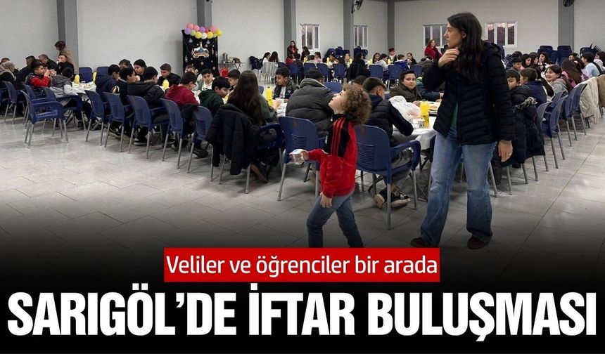 Sarıgöl'de öğrenciler ve veliler aynı sofrada buluştu