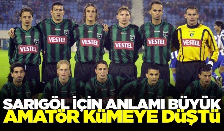 Sarıgöllü futbolseverler için çok büyük anlamı var! Amatör kümeye düştü