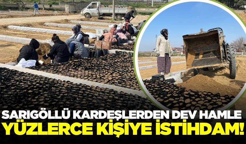 Sarıgöl'de yüzlerce kadına istihdam: Hedef 700 bin kök