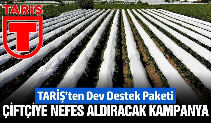 TARİŞ'ten üreticiye büyük finansman desteği