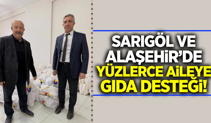 TOBB’dan Alaşehir ve Sarıgöl’de yüzlerce aileye gıda desteği