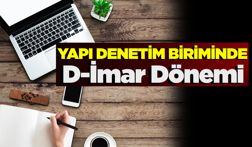 Turgutlu'da D-İmar uygulamasında bir yeniliğe daha adım atıldı