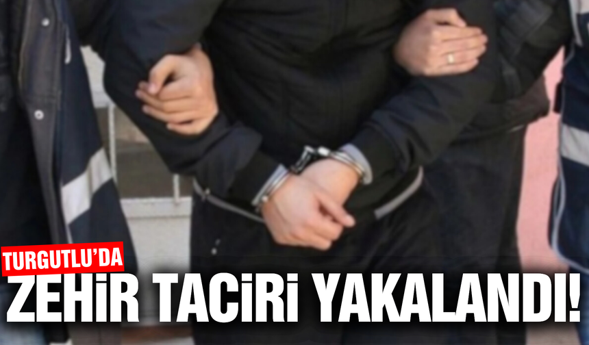 Turgutlu'da Uyuşturucu Ticaretinden Aranan Şahıs Yakalandı