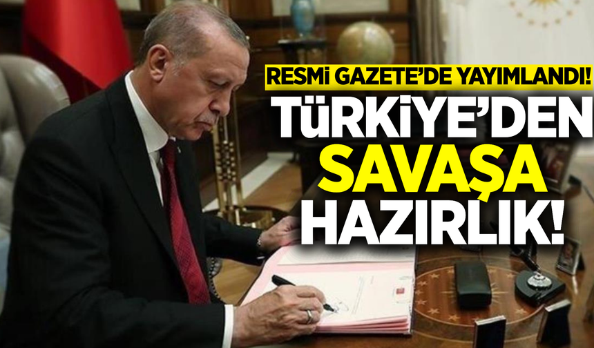 Türkiye'den savaşa hazırlık!
