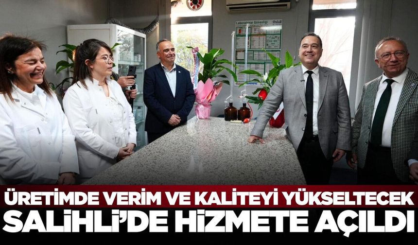 Salihli’de toprak, yaprak ve su analiz laboratuvarı hizmete açıldı