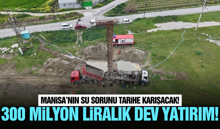 Manisa Büyükşehir'den kesintisiz su hamlesi: 2026 hedefi 155 sondaj