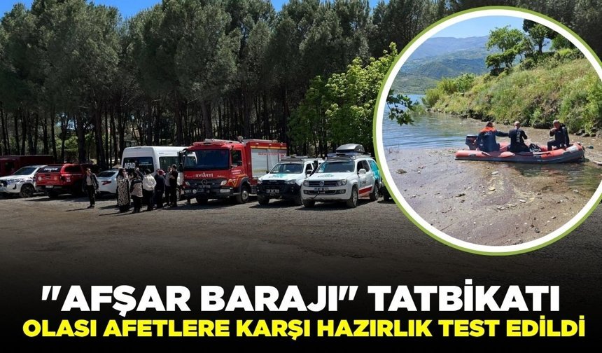 Afşar Barajı patlama senaryosu gerçekleştirildi