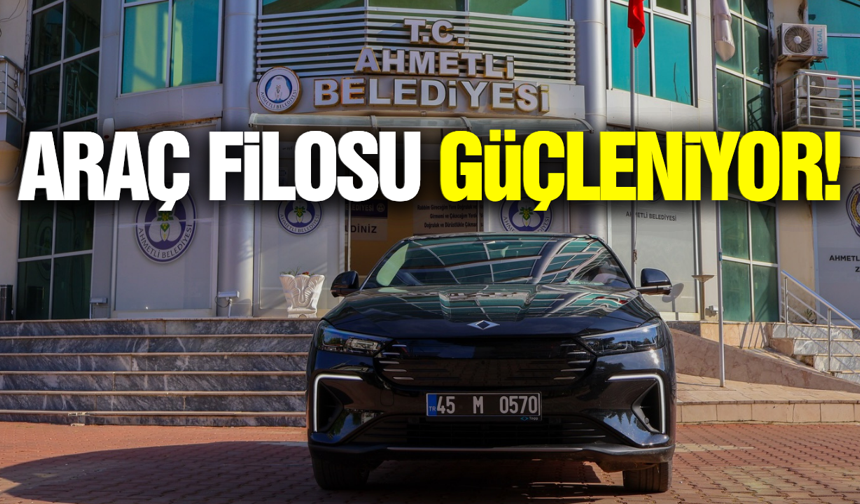 Ahmetli Belediyesi’nin araç filosu güçleniyor!