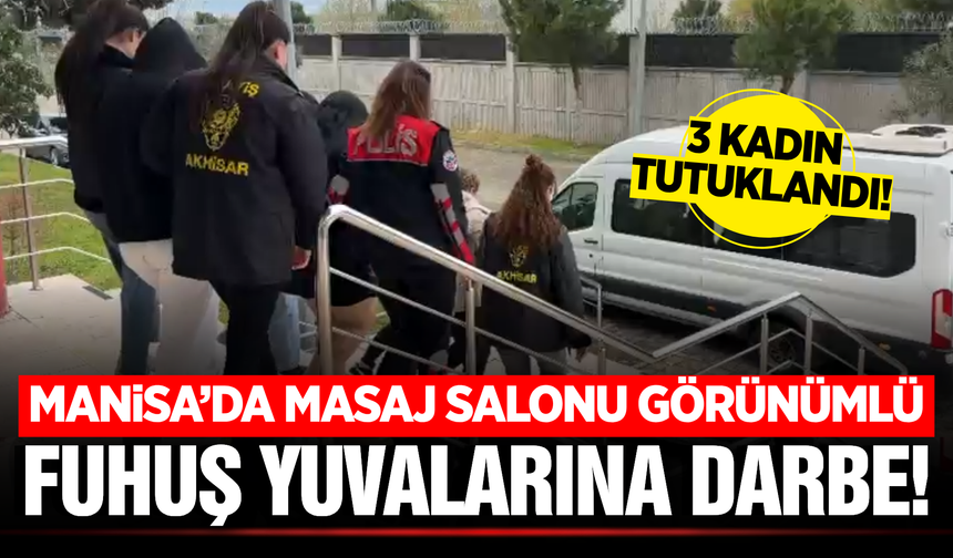 Akhisar’da Masaj Salonlarına Dev Operasyon: 3 Tutuklama