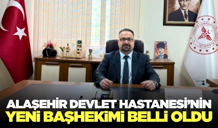 Alaşehir Devlet Hastanesi’nde Yeni Başhekim Göreve Başladı