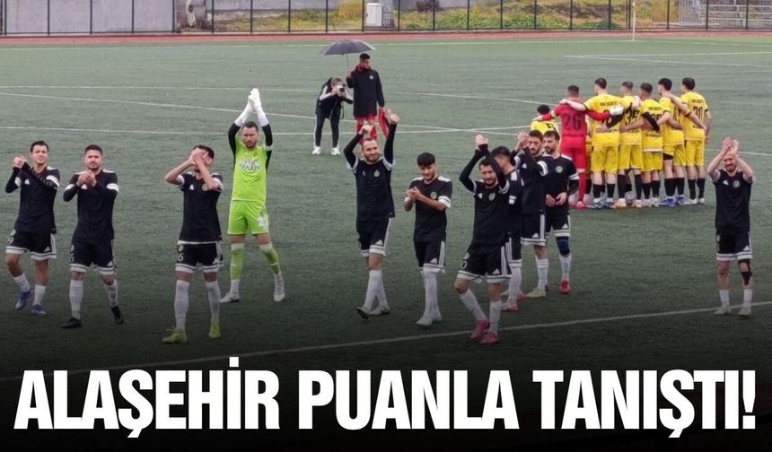 Alaşehir, Kırkağaç deplasmanında puanı son anda kurtardı