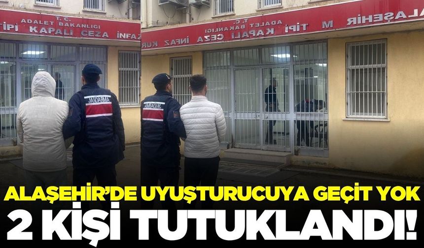 Alaşehir’de uyuşturucu operasyonu: 2 tutuklama