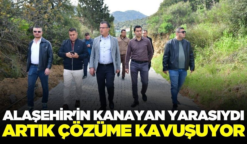 Alaşehir'in bir sorunu daha çözüme kavuşuyor!