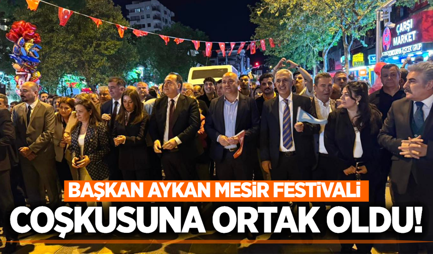 Başkan Aykan, 486. Mesir Festivali coşkusuna ortak oldu
