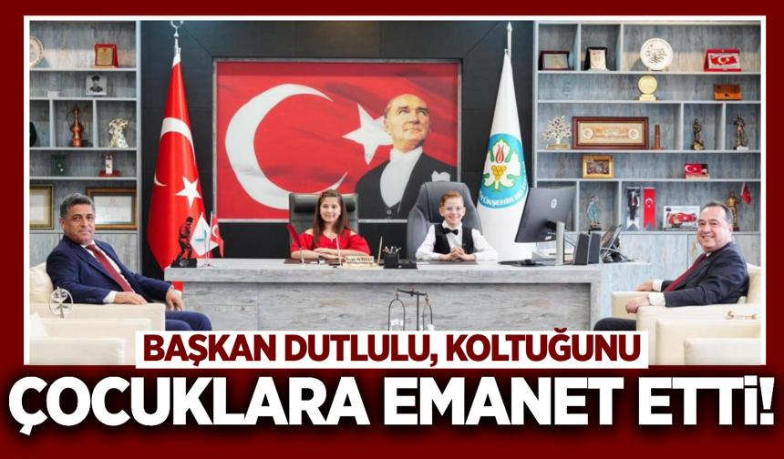 Başkan Dutlulu, 23 Nisan'da koltuğunu öğrencilere devretti!