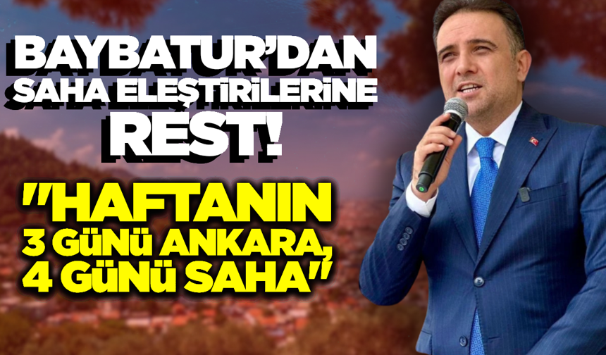 Baybatur'dan O Eleştirilere Yanıt