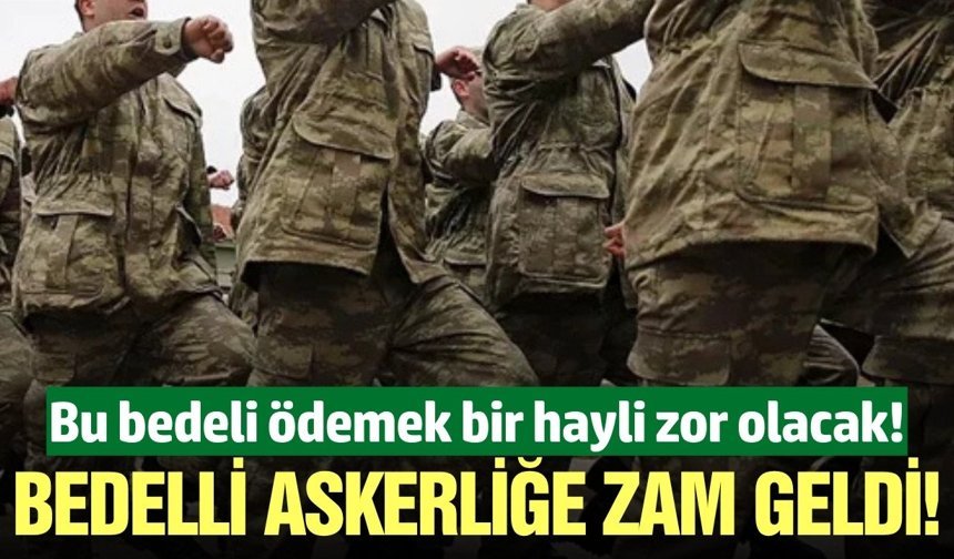 Resmi Gazete'de: Bedelli askerlik ücretine dev güncelleme!