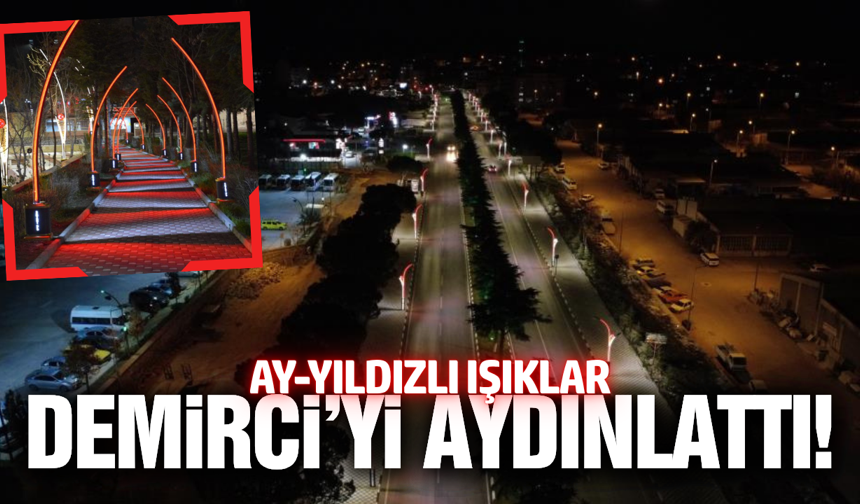 Demirci'nin çehresi değişti!