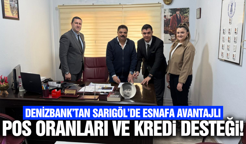 DenizBank’tan Sarıgöl’de esnafa avantajlı POS oranları ve kredi desteği