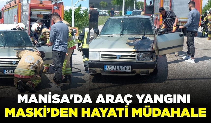 Manisa'da Korkutan Araç Yangını: MASKİ Ekiplerinden Hayati Müdahale