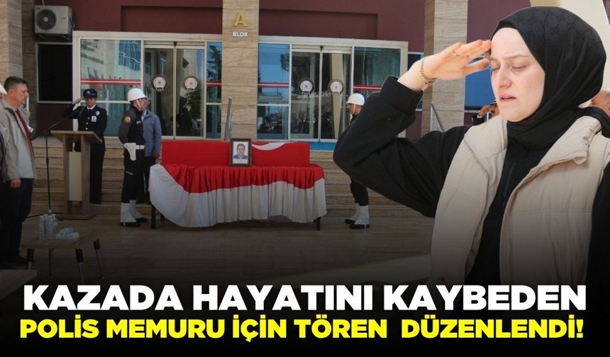 Manisa’da kazada hayattını kaybeden Polis Memuru Halil Kösemen son yolculuğuna uğurlandı