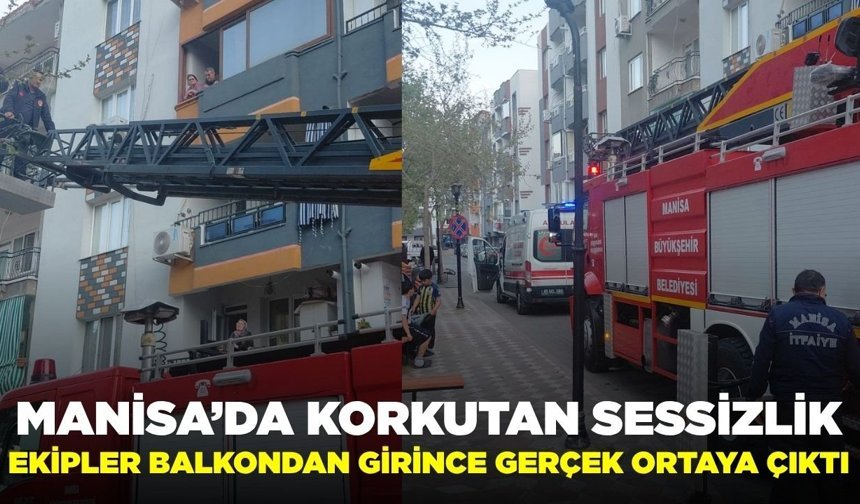 Manisa'da korkutan sessizlik: Ekipler balkondan girince gerçek ortaya çıktı!