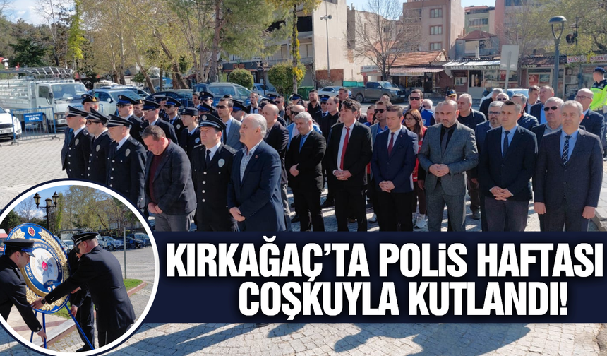 Kırkağaç'ta Türk Polis Teşkilatı'nın 181. Yıl Dönümü Törenle Kutlandı