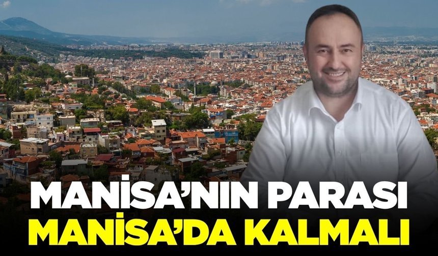 Manisa ekonomisi alarm veriyor: Para İzmir'e akıyor