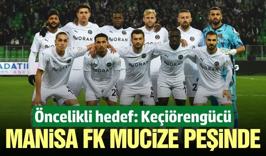 Manisa FK kritik Ankara deplasmanında