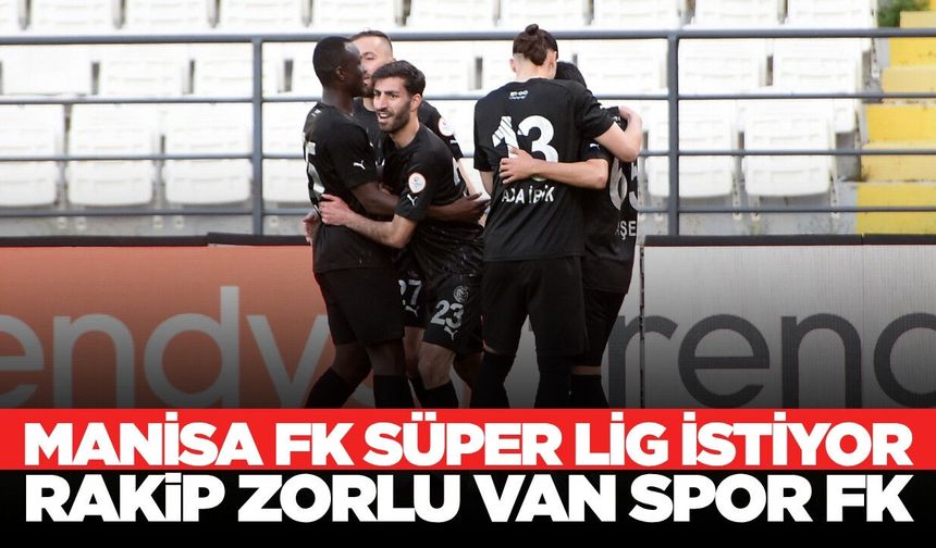 Manisa FK, play-off uğruna 3 puan peşinde