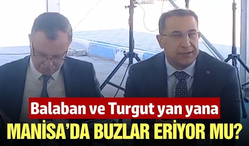 Manisa siyasetinde sürpriz yakınlaşma: Balaban ve Turgut yan yana