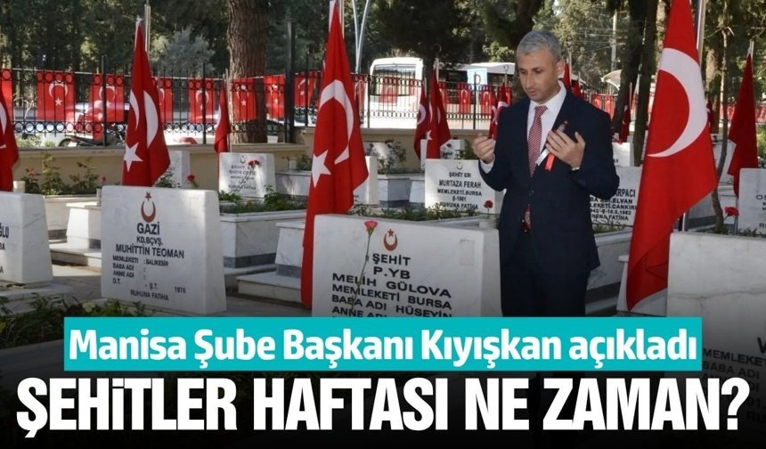 Manisa'da Başkan Kıyışkan'dan 'Şehitler Haftası' açıklaması