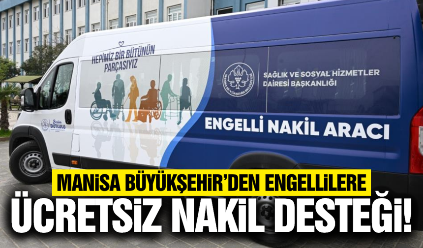 Manisa'da engelli vatandaşlara büyük kolaylık!