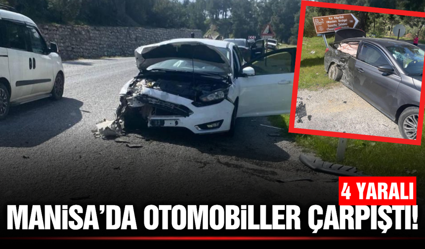 Manisa'da iki otomobil çarpıştı: 4 yaralı