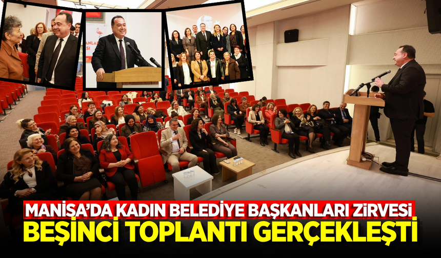 Manisa’da Kadın Belediye Başkanları Zirvesi