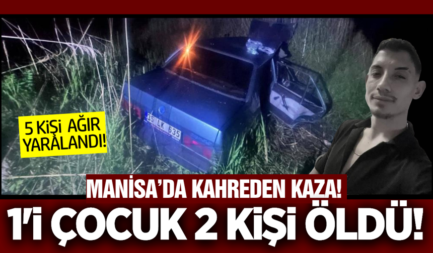Manisa'da otomobil kanala uçtu: 2 ölü 5 ağır yaralı