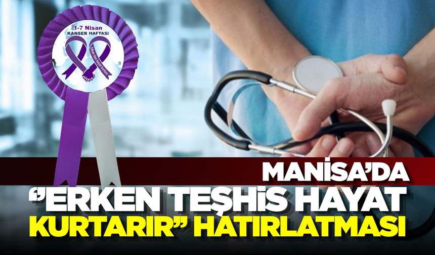 Manisa'da 'Kanser Haftası' Çağrısı
