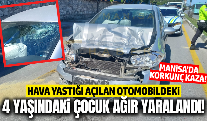 Manisa'da otomobil kamyonete arkadan çarptı: 1 ağır yaralı