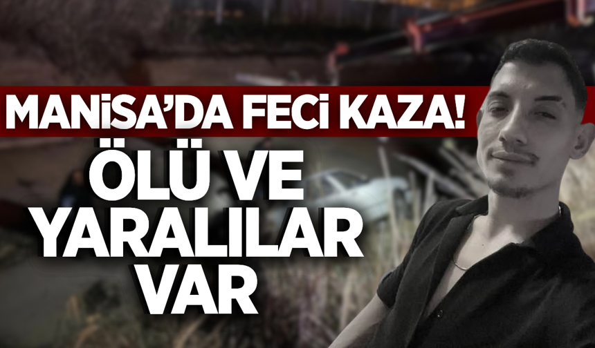 Manisa'da otomobil su kanalına devrildi: Ölü ve yaralılar var