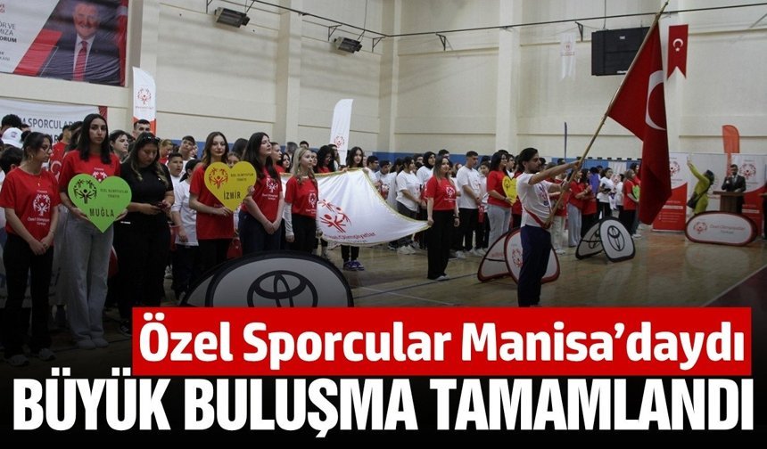 Manisa'da özel sporcuların büyük buluşması sona erdi