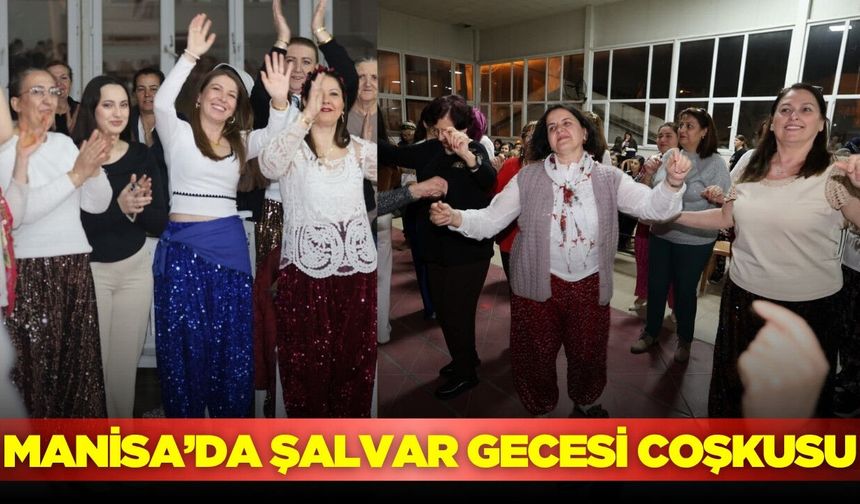 Manisa'da şalvar gecesine büyük ilgi