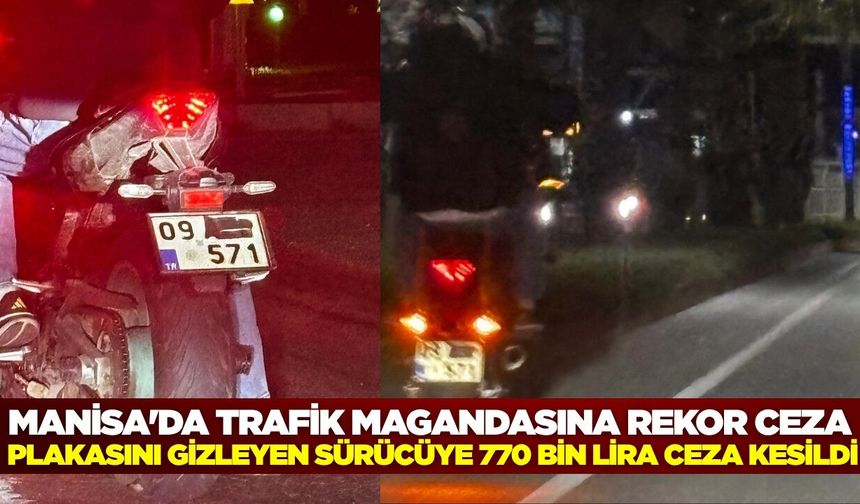Manisa'da rekor ceza: Ehliyeti iptal edildi!