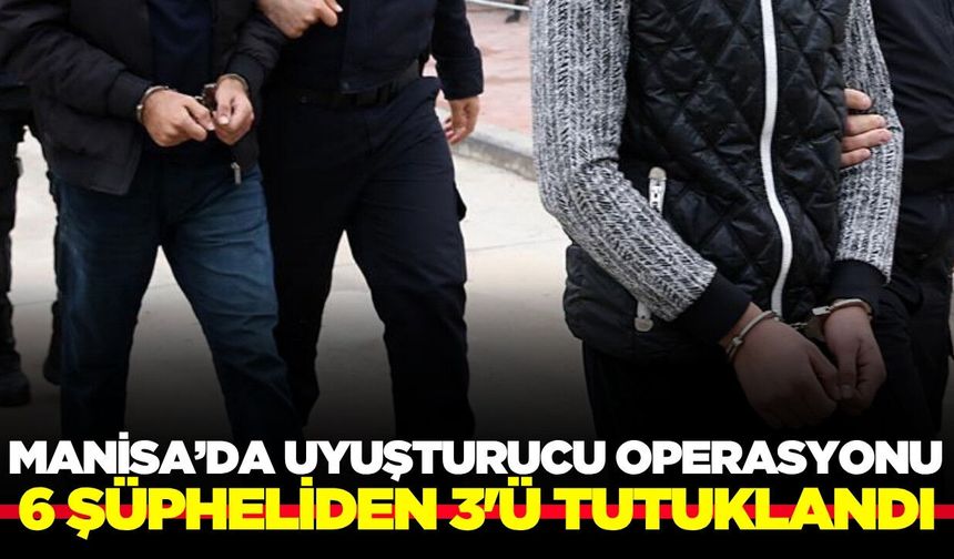 Turgutlu'da Uyuşturucu Operasyonu: 3 Tutuklama