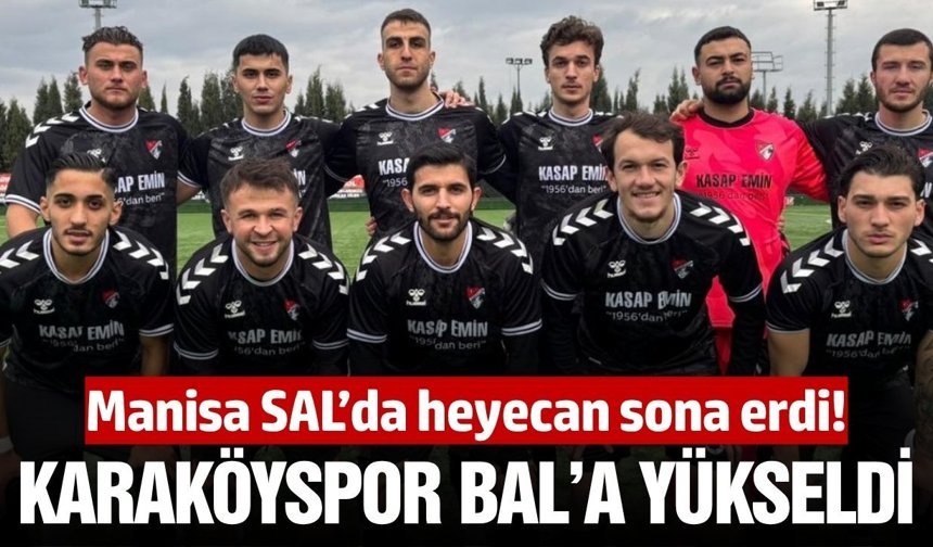 Manisa'dan BAL'a yükselen takım Karaköyspor oldu