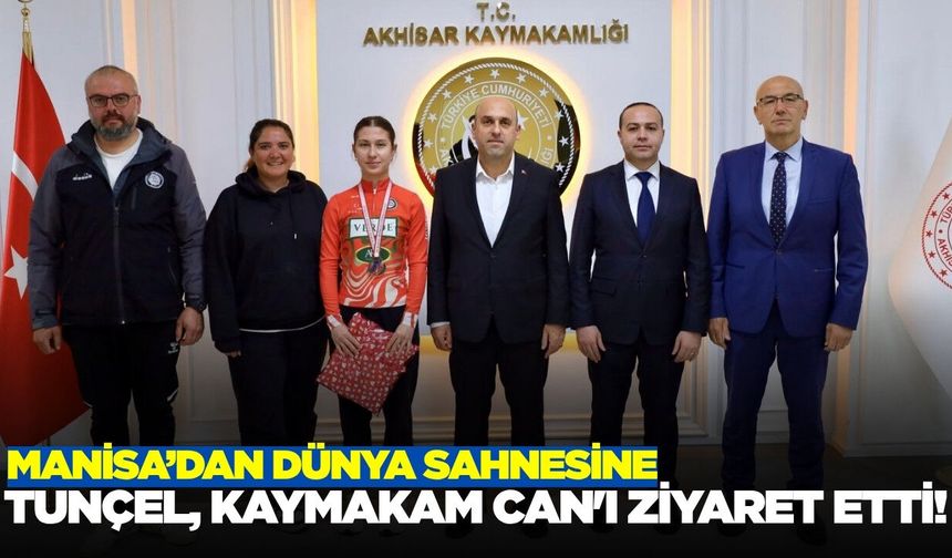 Dünya Şampiyonası yolcusu Tunçel'den Kaymakam Can'a ziyaret