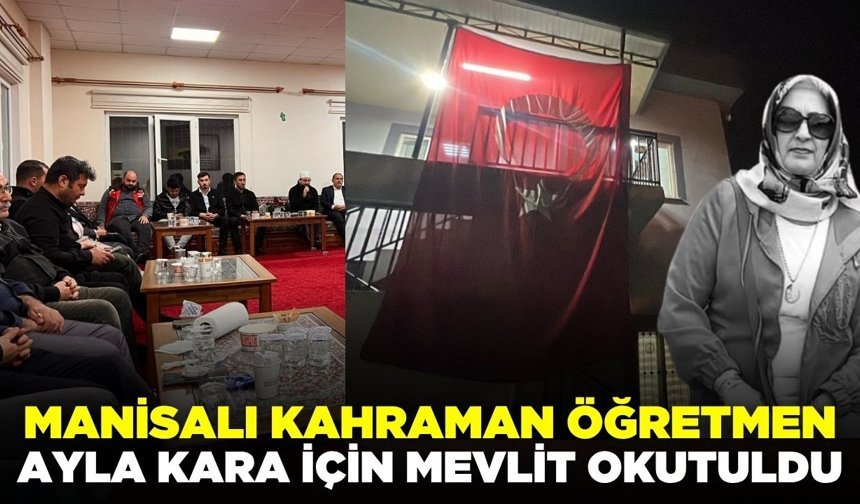 Manisalı Ayla öğretmen için mevlit okutuldu